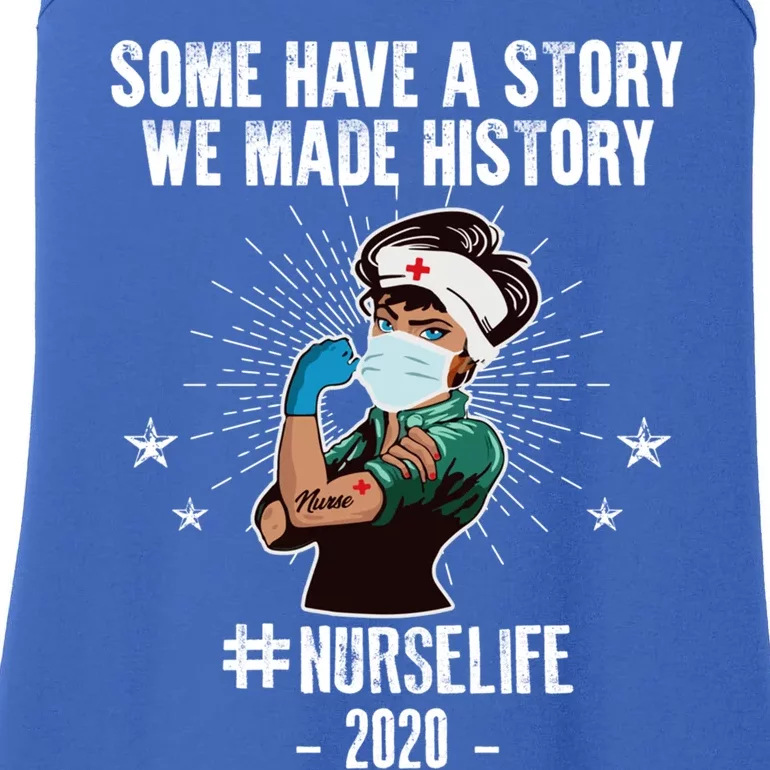 Nurse Life Some Have A Story We Made History Nurselife Cute Gift Ladies Essential Tank