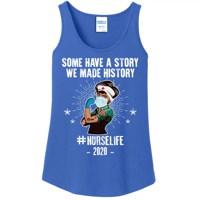 Nurse Life Some Have A Story We Made History Nurselife Cute Gift Ladies Essential Tank