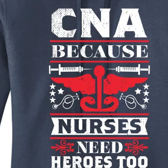 Nurse Life Shir T Cna Because Nurses Need Heroes Too Gift Women's Pullover Hoodie