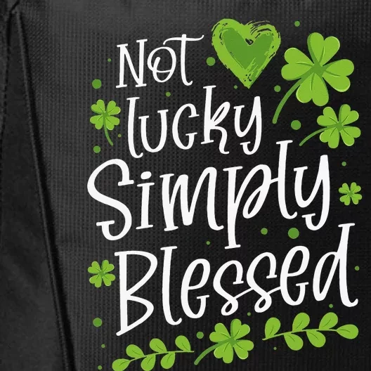 Not lucky simply blessed Saint Shenanigan Clover Irishman City Backpack