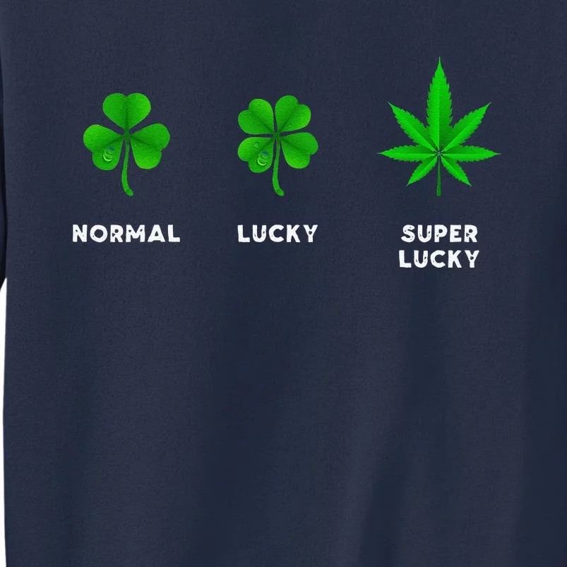 Normal Lucky Super Lucky Shamrock Weed Leaf St. Patricks Day Sweatshirt