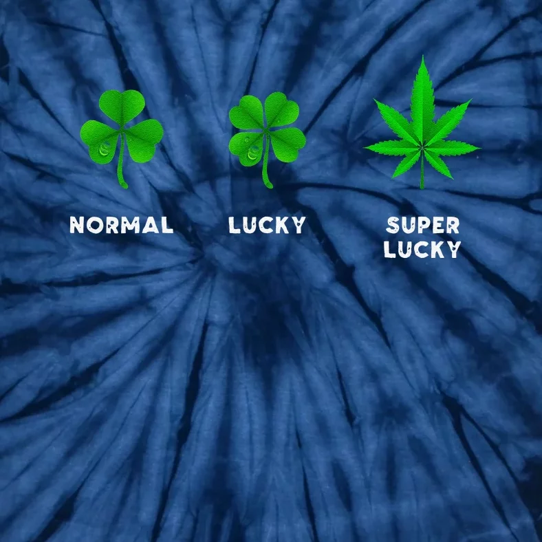 Normal Lucky Super Lucky Shamrock Weed Leaf St. Patricks Day Tie-Dye T-Shirt