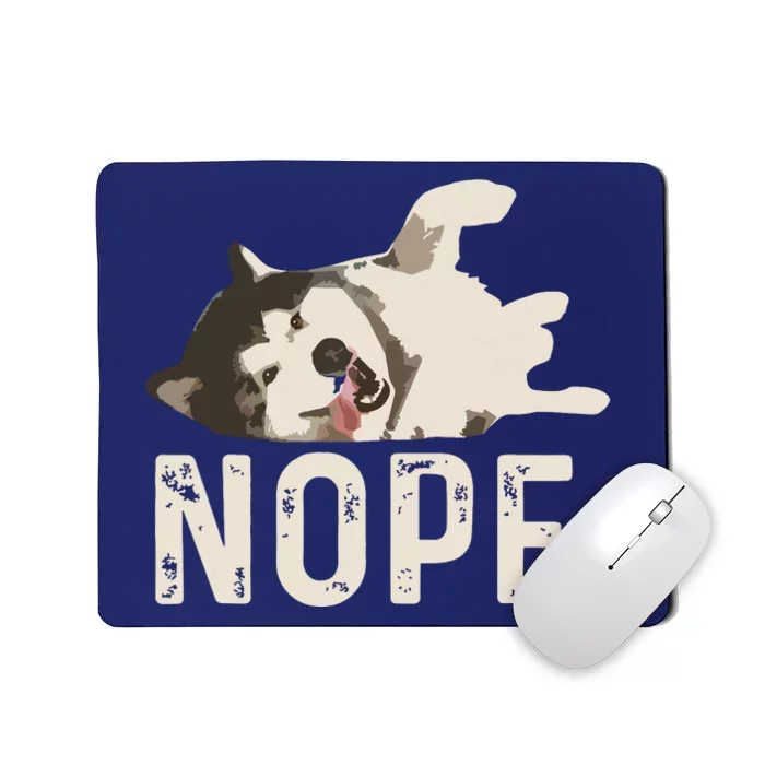 Nope Lazy Siberian Husky Mousepad