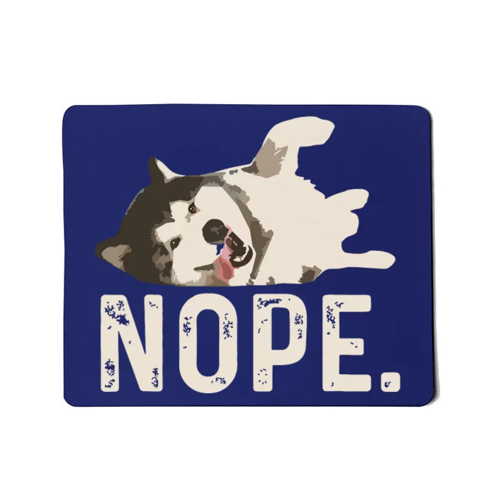 Nope Lazy Siberian Husky Mousepad