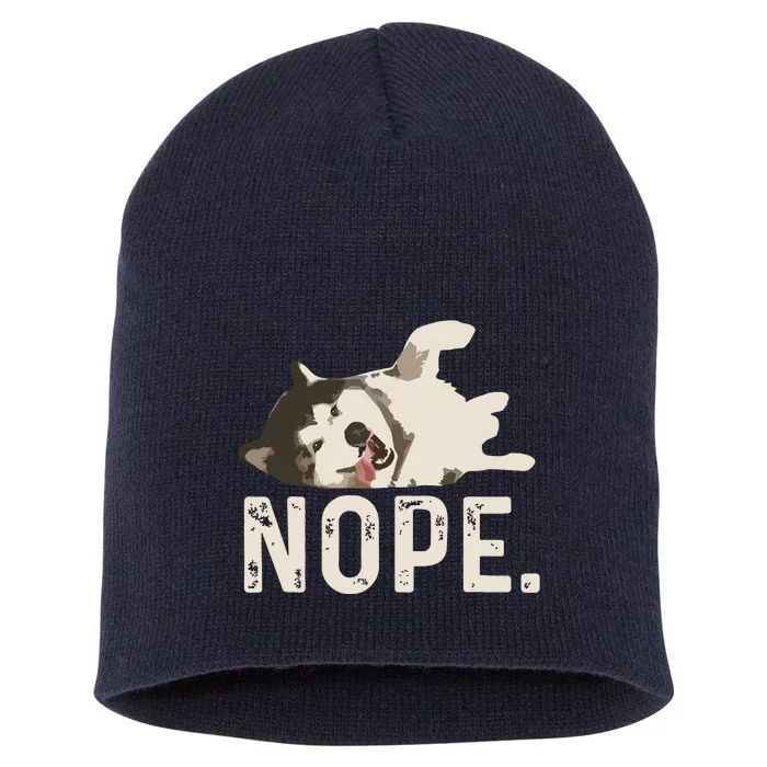 Nope Lazy Siberian Husky Short Acrylic Beanie