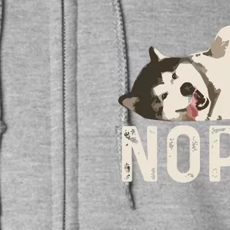 Nope Lazy Siberian Husky Full Zip Hoodie