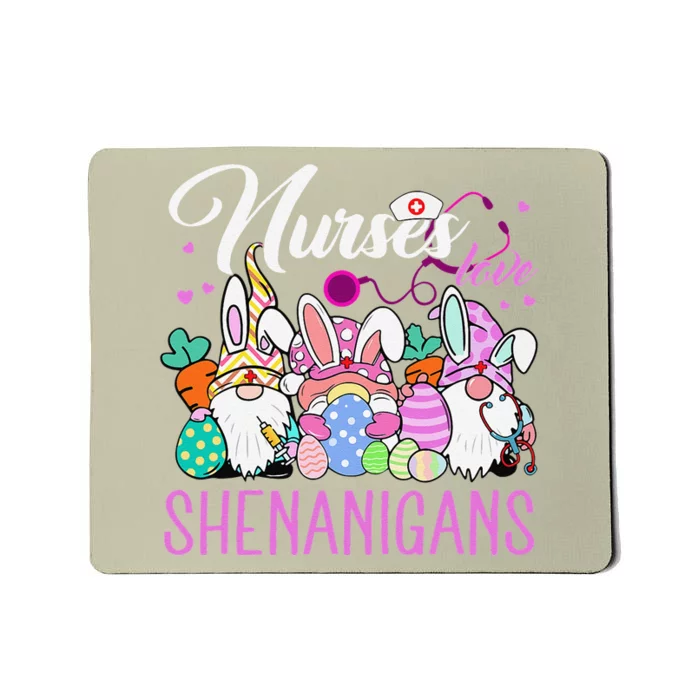 Nurses Love Shenanigans Tee Gnome Easter Day Nurse Mousepad