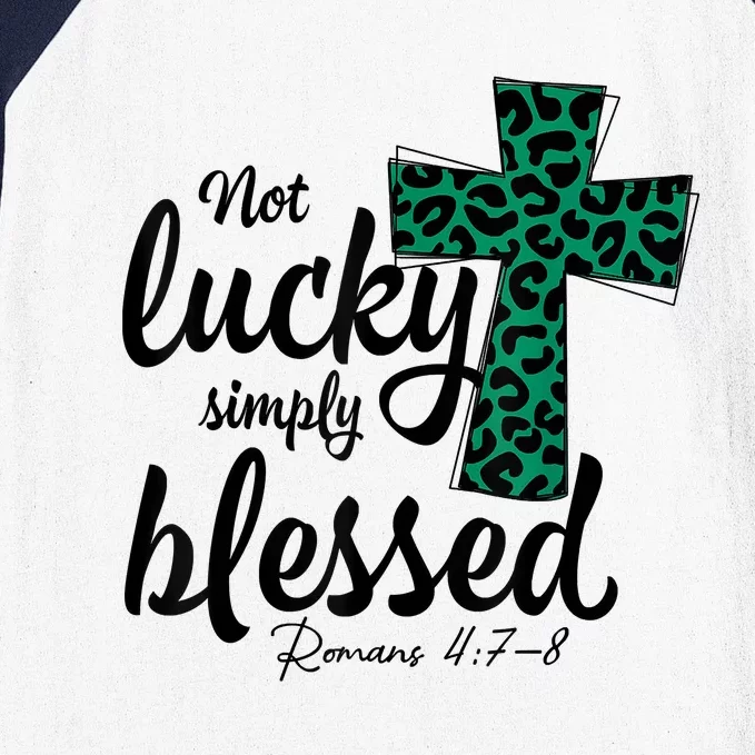 Not Lucky Simply Blessed Christian St Patricks Day Irish Baseball Sleeve Shirt