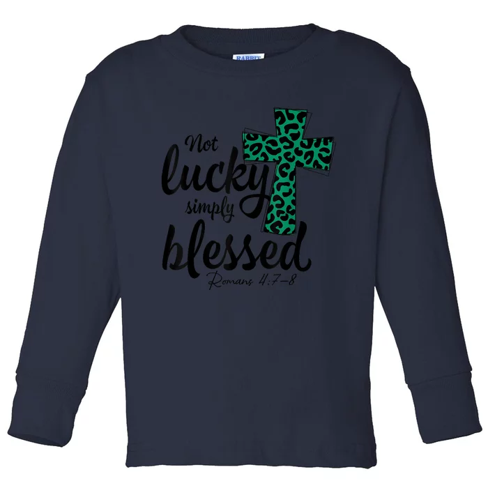 Not Lucky Simply Blessed Christian St Patricks Day Irish Toddler Long Sleeve Shirt