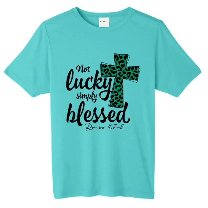 Not Lucky Simply Blessed Christian St Patricks Day Irish ChromaSoft Performance T-Shirt