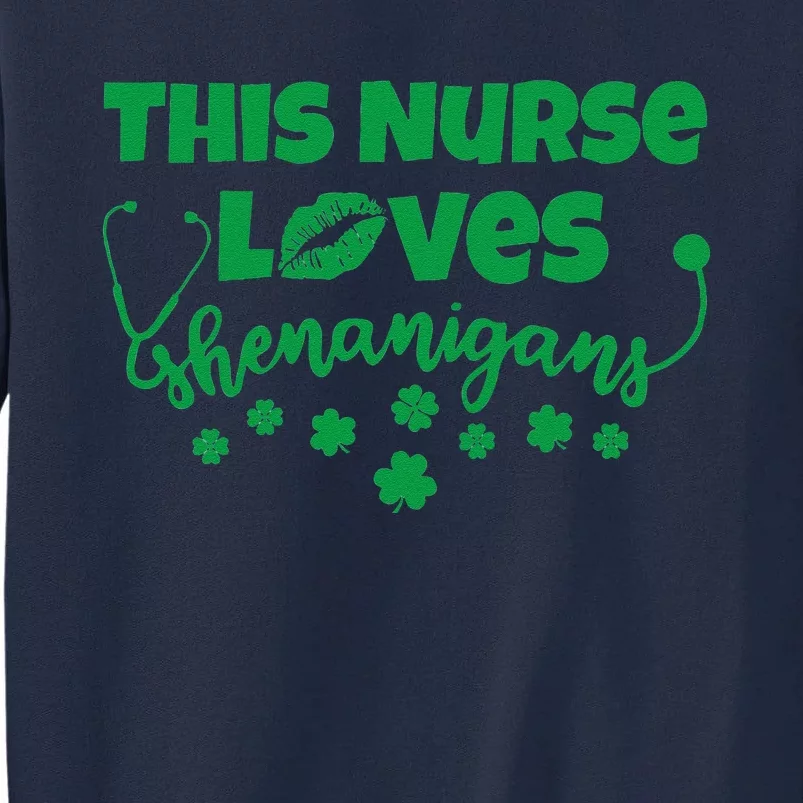 Nurses Loves Shenanigans I Shamrock St Patricks Day Nurse Tall Sweatshirt