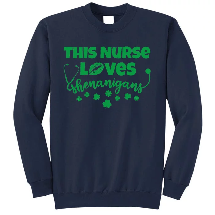 Nurses Loves Shenanigans I Shamrock St Patricks Day Nurse Tall Sweatshirt