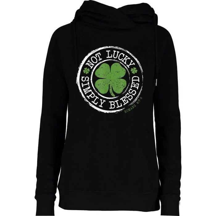 Not Lucky Simply Blessed Christian St Patricks Day Faith Womens Funnel Neck Pullover Hood