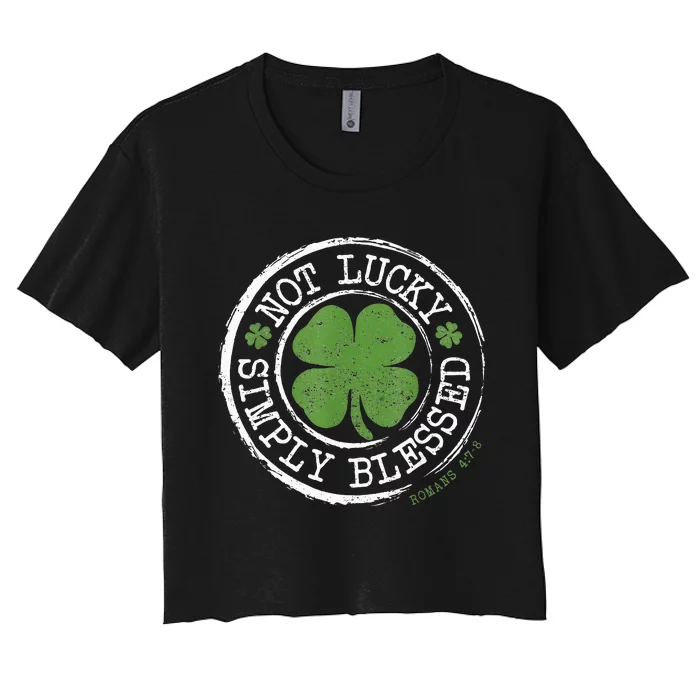 Not Lucky Simply Blessed Christian St Patricks Day Faith Women's Crop Top Tee