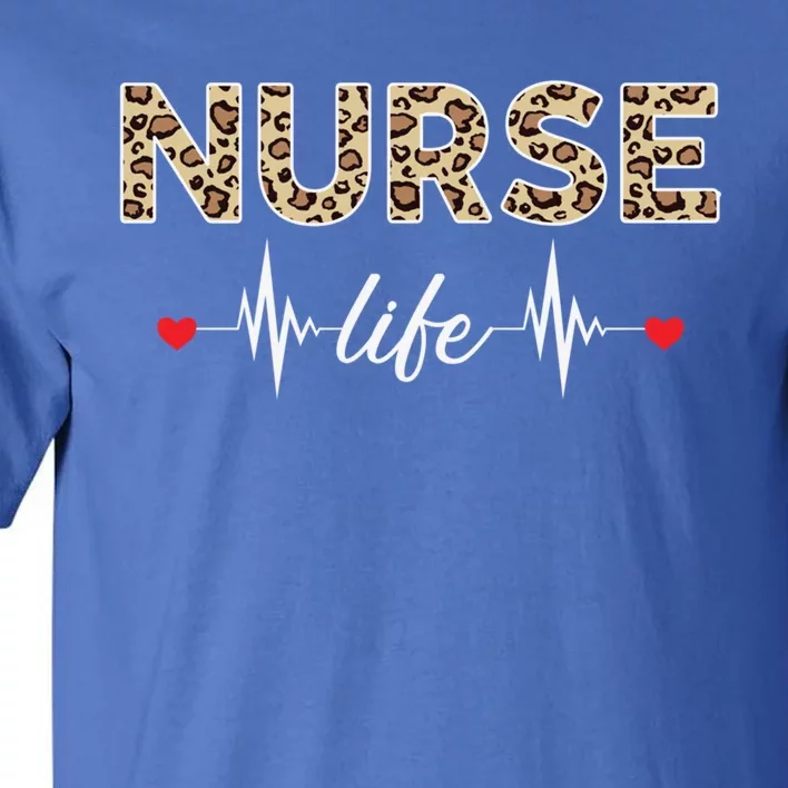 Nurse Life Stethoscope Leopard Nurses Er Icu Nicu Rn Nurses Cute Gift Tall T-Shirt