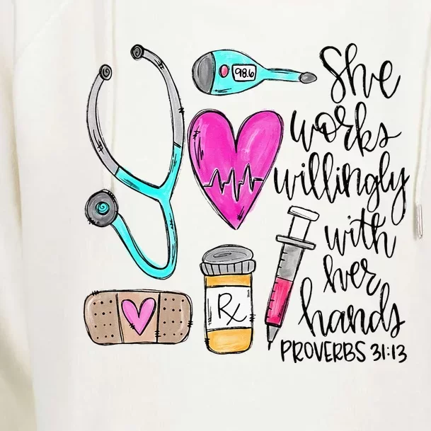 Nursing Life She Works Willingly With Her Hands RN Nurse Day Womens Funnel Neck Pullover Hood