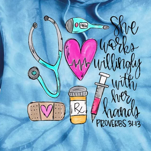 Nursing Life She Works Willingly With Her Hands RN Nurse Day Tie Dye Hoodie