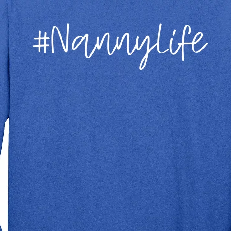 Nanny Life Sitter Grandma Gift #Nannylife Pride Cute Gift Tall Long Sleeve T-Shirt