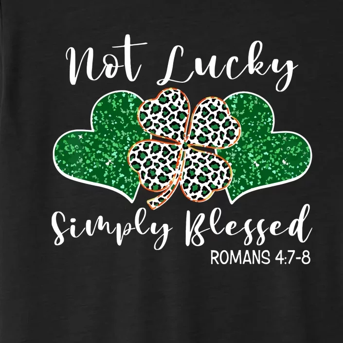 Not Lucky Simply Blessed Christian St Patricks Day Irish ChromaSoft Performance T-Shirt