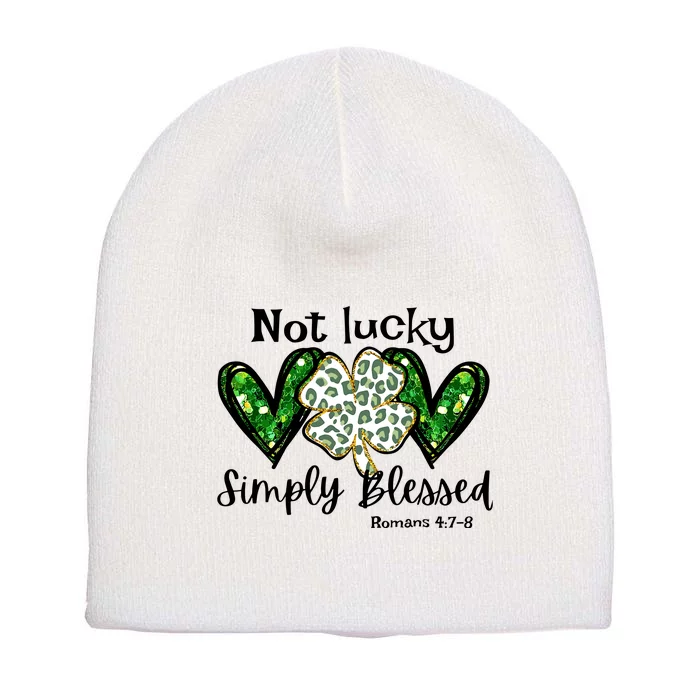 Not Lucky Simply Blessed Christian St Patricks Day Irish Short Acrylic Beanie