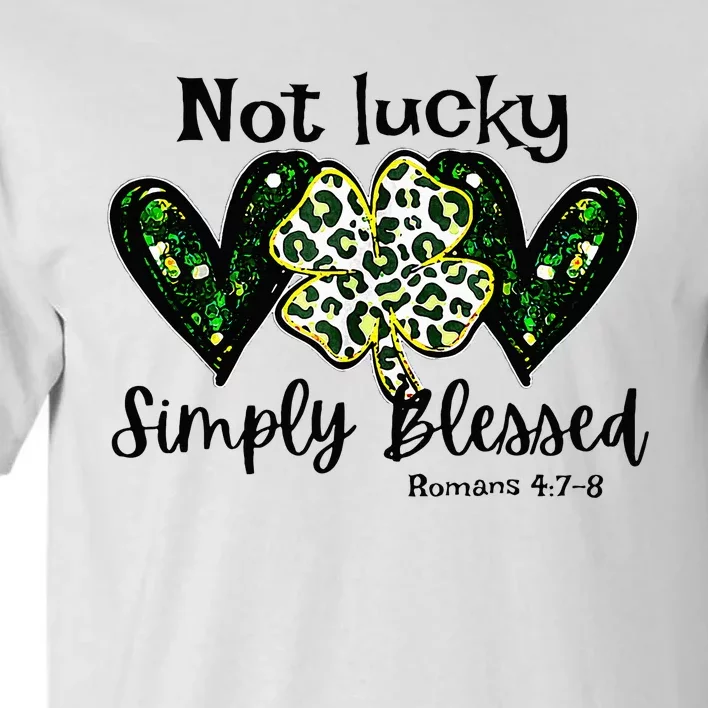 Not Lucky Simply Blessed Christian St Patricks Day Irish Tall T-Shirt