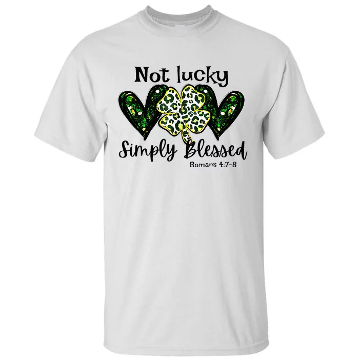 Not Lucky Simply Blessed Christian St Patricks Day Irish Tall T-Shirt