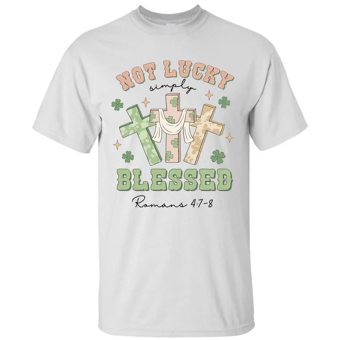 Not Lucky Simply Blessed Not Lucky Just Blessed Retro God Cross Tall T-Shirt