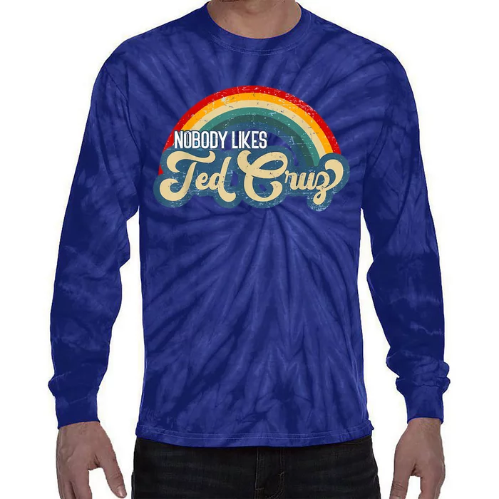 Nobody Likes Ted Cruz Rainbow Vintage Tie-Dye Long Sleeve Shirt