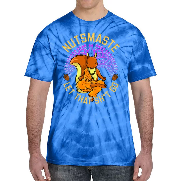 Nutsmaste Let That Shit Go Squirrel Yoga Meaningful Gift Tie-Dye T-Shirt