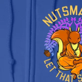 Nutsmaste Let That Shit Go Squirrel Yoga Meaningful Gift Full Zip Hoodie