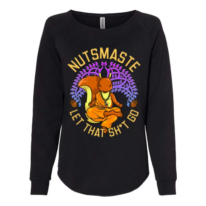 Nutsmaste Let That Shit Go Squirrel Yoga Gift Womens California Wash Sweatshirt