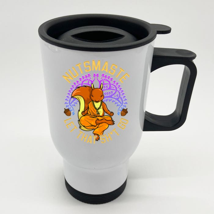 Nutsmaste Let That Shit Go Squirrel Yoga Gift Front & Back Stainless Steel Travel Mug