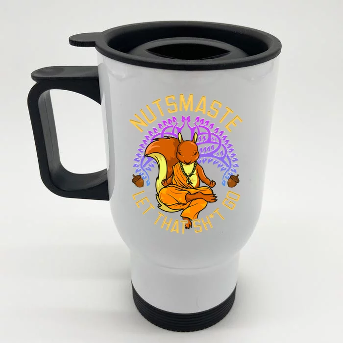 Nutsmaste Let That Shit Go Squirrel Yoga Gift Front & Back Stainless Steel Travel Mug