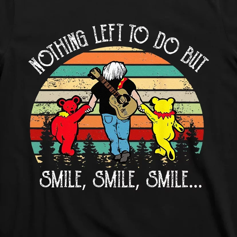 Nothing Left To Do But Smile T-Shirt