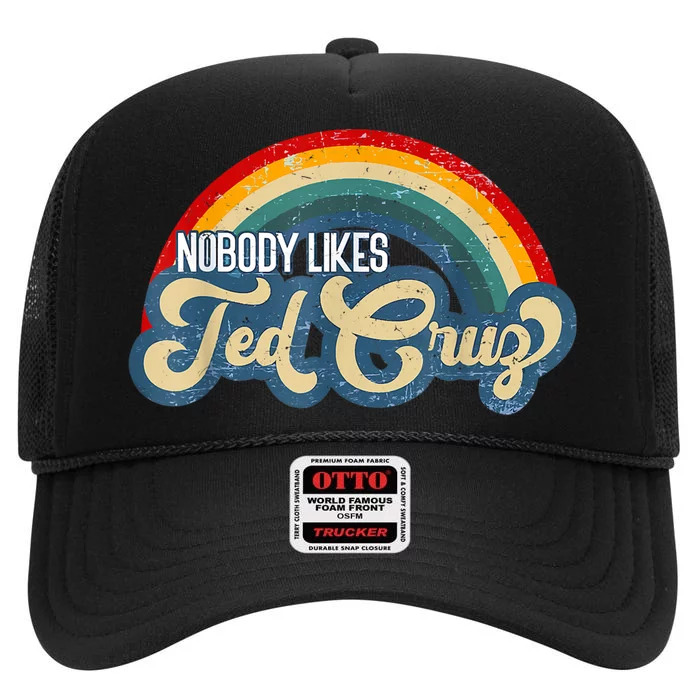 Nobody Likes Ted Cruz Rainbow High Crown Mesh Trucker Hat