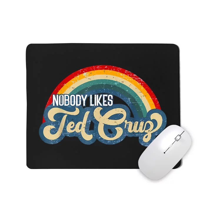 Nobody Likes Ted Cruz Rainbow Mousepad