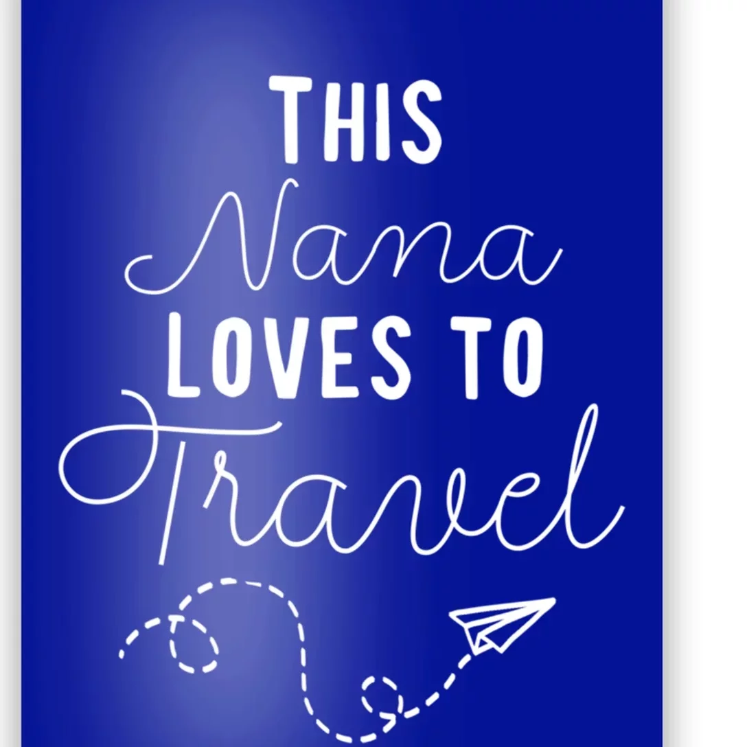 Nana Loves Travel Quote Cute Grandma Trip Vacation Cool Gift Poster