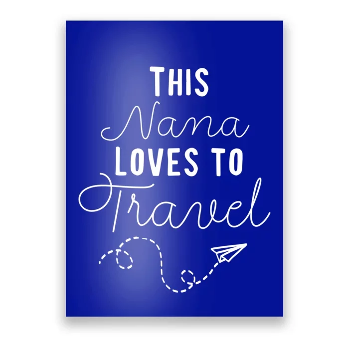 Nana Loves Travel Quote Cute Grandma Trip Vacation Cool Gift Poster