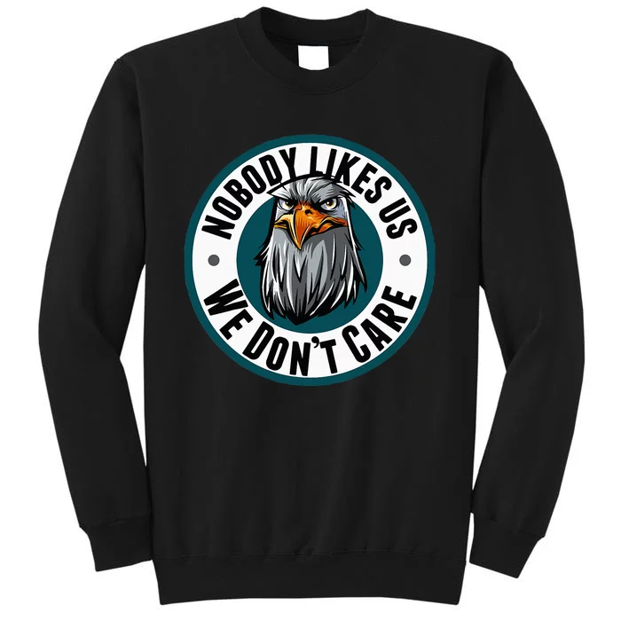 Nobody Likes Us We Don't Care Eagle Tall Sweatshirt