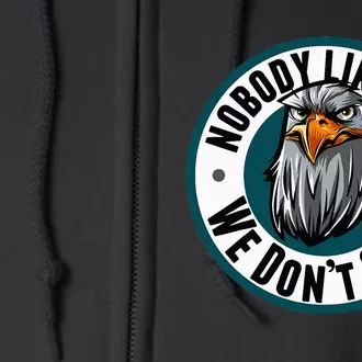 Nobody Likes Us We Don't Care Eagle Full Zip Hoodie