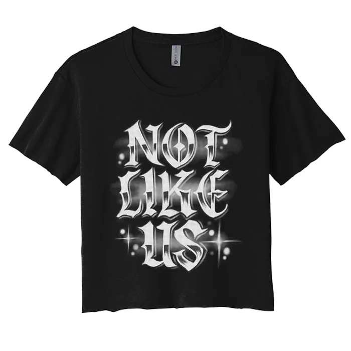 Not. Like. Us Women's Crop Top Tee