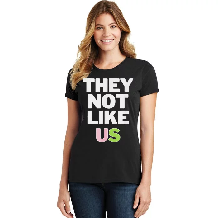 Not Like Us P.I.N.K And Green Women's T-Shirt