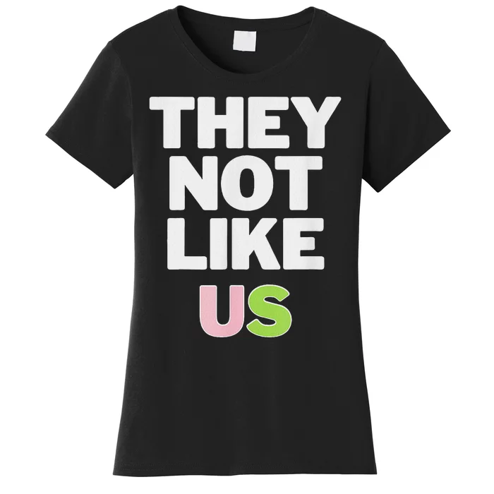 Not Like Us P.I.N.K And Green Women's T-Shirt