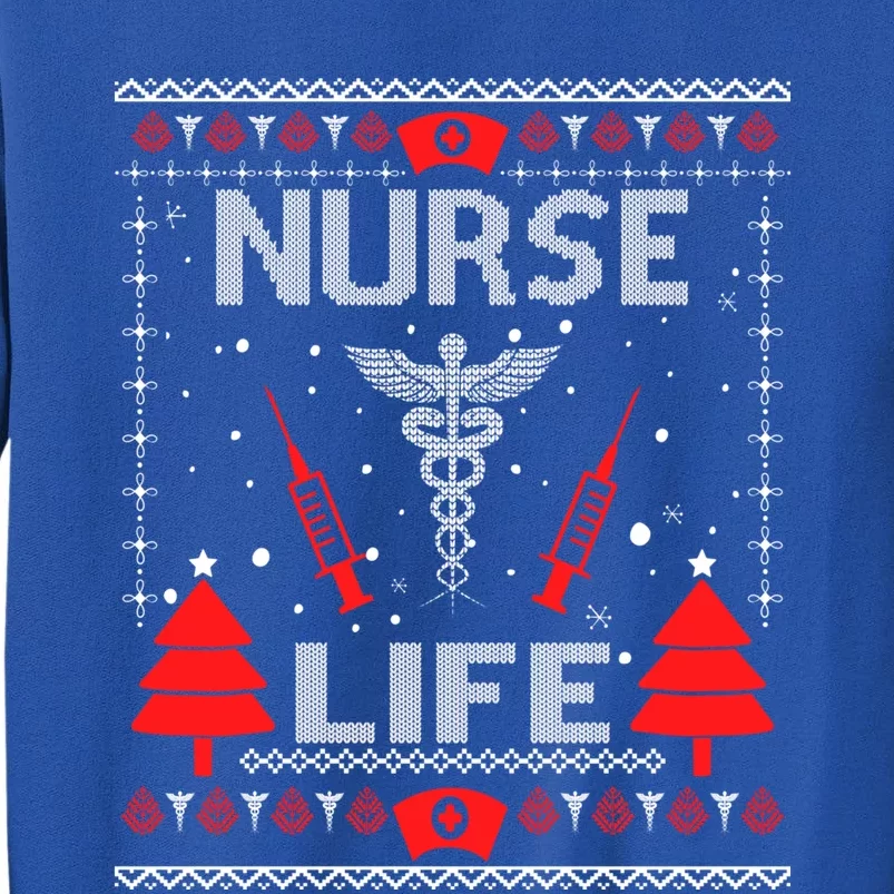 Nurse Life Ugly Christmas Sweaters Matching Group Xmas Great Gift Tall Sweatshirt