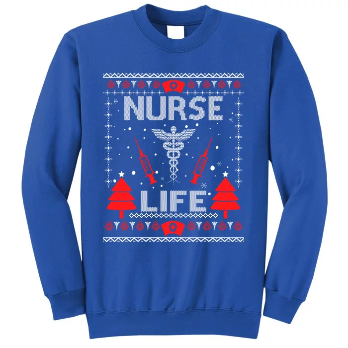 Nurse Life Ugly Christmas Sweaters Matching Group Xmas Great Gift Tall Sweatshirt