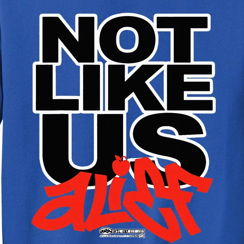 Not Like Us Alief Tall Sweatshirt