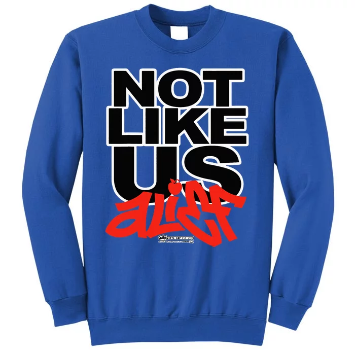 Not Like Us Alief Tall Sweatshirt