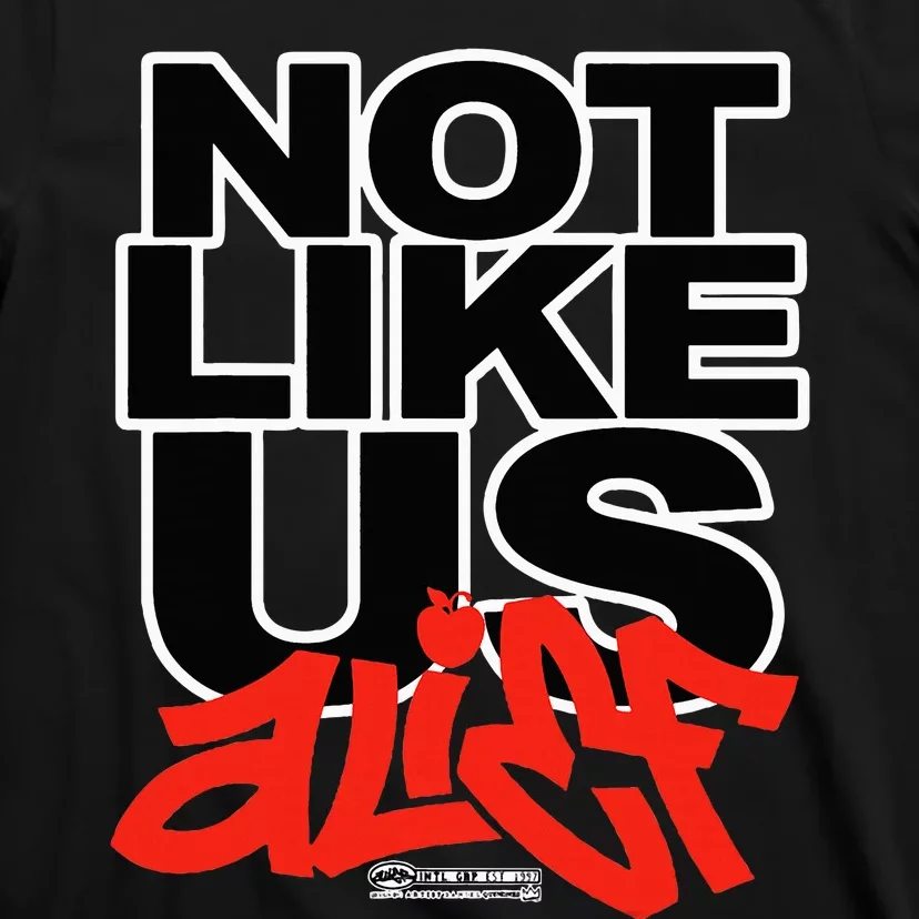 Not Like Us Alief T-Shirt