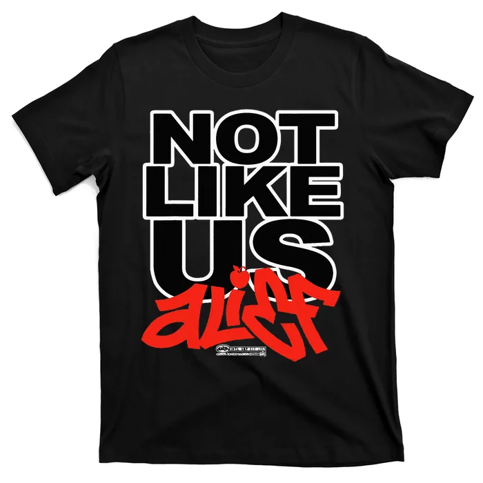 Not Like Us Alief T-Shirt