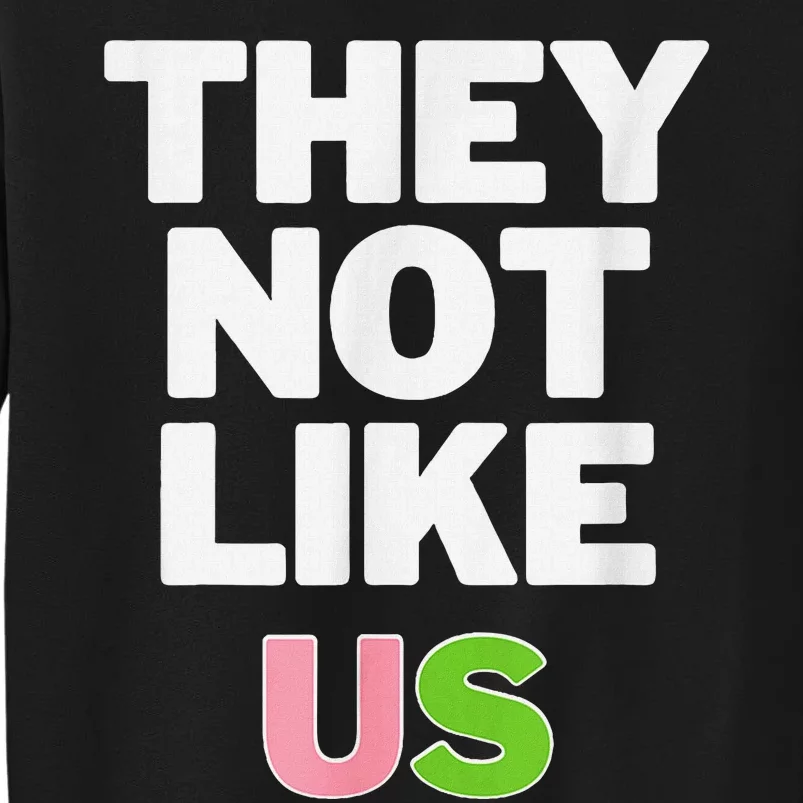 Not Like Us And Green Sweatshirt